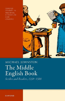 The Middle English Book: Scribes and Readers, 1350-1500 by Prof Michael Johnston 9780192871770