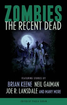 Zombies: The Recent Dead: Zombies: The Recent Dead Recent Dead by Neil Gaiman 9781607012344