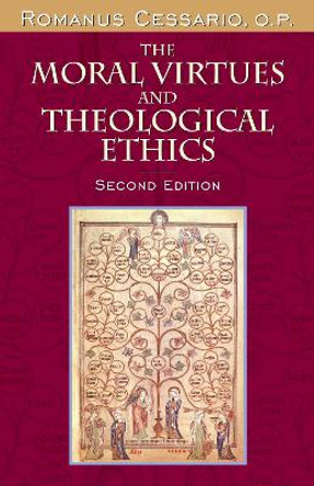 The Moral Virtues and Theological Ethics, Second Edition by Romanus Cessario