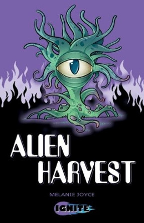 Alien Harvest by Melanie Joyce 9781781474563