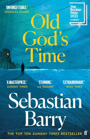 Old God's Time: Longlisted for the Booker Prize 2023 by Sebastian Barry 9780571332793