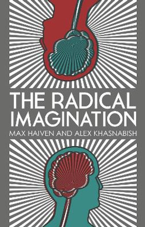 The Radical Imagination: Social Movement Research in the Age of Austerity by Max Haiven 9781780329017