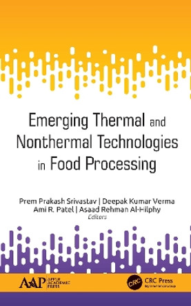 Emerging Thermal and Nonthermal Technologies in Food Processing by Prem Prakash Srivastav 9781771888318