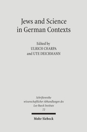 Jews and Sciences in German Contexts: Case Studies from the 19th and 20th Centuries by Ulrich Charpa 9783161491214