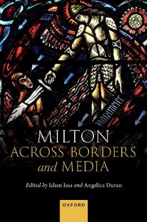 Milton Across Borders and Media by Islam Issa 9780192844743