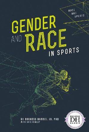 Gender and Race in Sports by Duchess Harris, JD, PhD 9781641856225