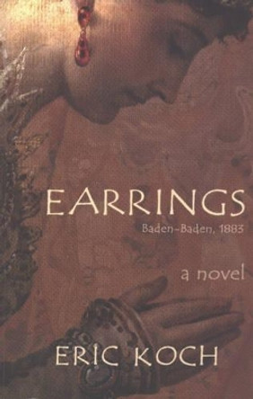 Earrings: Baden-Baden 1883 by Eric Koch 9780889627758