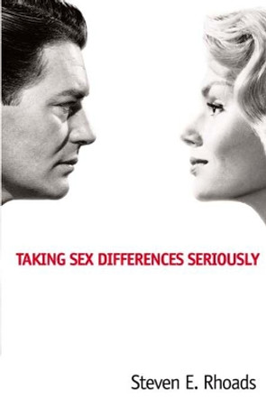 Taking Sex Differences Seriously by Steven E. Rhoads 9781594030918
