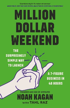 Million Dollar Weekend: The Surprisingly Simple Way to Launch a 7-Figure Business in 48 Hours by Noah Kagan 9781529146189