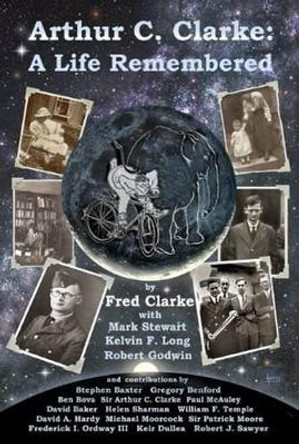 Arthur C Clarke: A Life Remembered by Fred Clarke 9781926837260