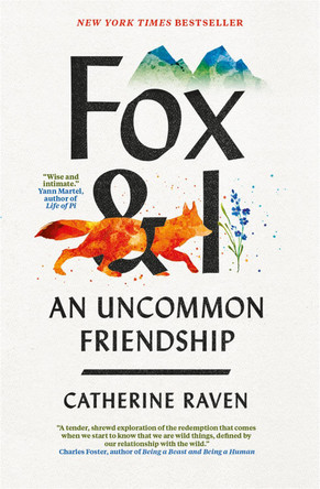 Fox and I: An Uncommon Friendship Catherine Raven 9781780725093