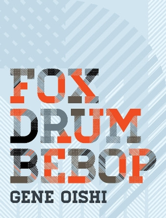 Gene Oishi - Fox Drum Bebop by Gene Oishi 9781885030177