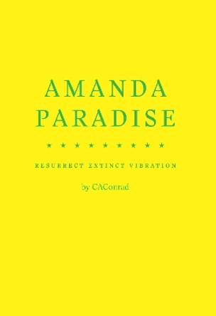 AMANDA PARADISE by CAConrad 9781950268436