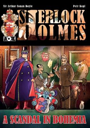 A Scandal in Bohemia - A Sherlock Holmes Graphic Novel by Petr Kopl 9781780926803