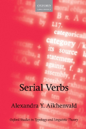 Serial Verbs by Alexandra Y. Aikhenvald 9780192855770
