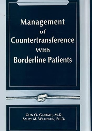 Management of Countertransference With Borderline Patients by Glen O. Gabbard 9780880485630