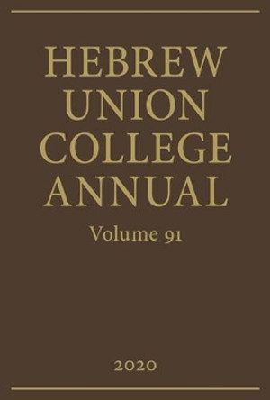 Hebrew Union College Annual Volume 91 by Hebrew Union College Press 9780878206063