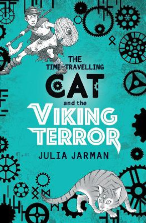 The Time-Travelling Cat and the Viking Terror by Julia Jarman 9781783446254