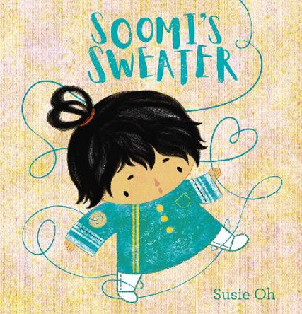 Soomi's Sweater by Susie Oh 9781605376912