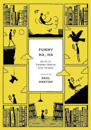 Funny Ha, Ha: 80 of the Funniest Stories Ever Written by Paul Merton 9781800249684