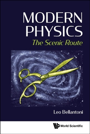 Modern Physics: The Scenic Route by Leo Bellantoni 9789811242205