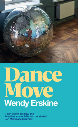 Dance Move by Wendy Erskine 9781529079678