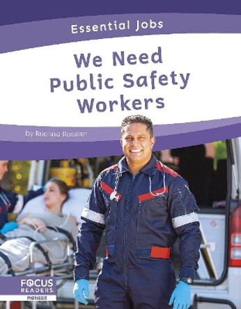 We Need Public Safety Workers by Brienna Rossiter 9781637390887