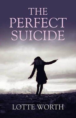 Perfect Suicide, The Lotte Worth 9781780997261
