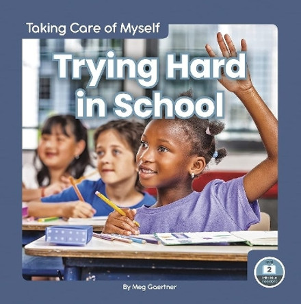 Trying Hard in School by Meg Gaertner 9781646195244