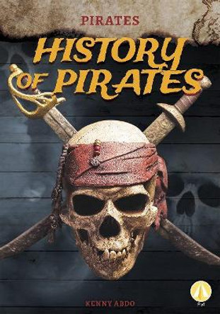 History of Pirates by Kenny Abdo 9781644947005