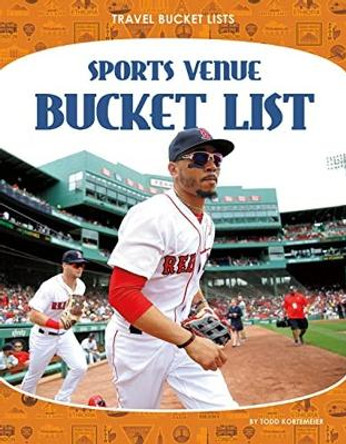 Sports Venue Bucket List by Todd Kortemeier 9781644947357