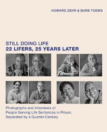 Still Doing Life: 22 Lifers, 25 Years Later by Howard Zehr 9781620976487