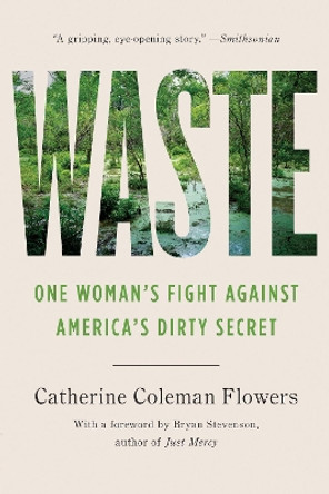 Waste: One Woman's Fight Against America's Dirty Secret by Catherine Coleman Flowers 9781620977132