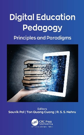 Digital Education Pedagogy: Principles and Paradigms by Souvik Pa 9781771888875