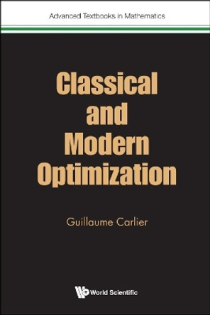 Classical And Modern Optimization by Guillaume Carlier 9781800610866