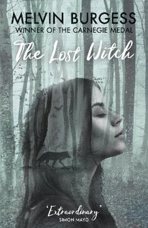 The Lost Witch by Melvin Burgess 9781783448357