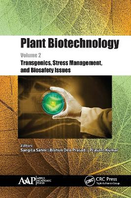 Plant Biotechnology, Volume 2: Transgenics, Stress Management, and Biosafety Issues by Sangita Sahni 9781774631119