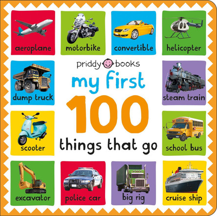 My First 100 Things That Go by Roger Priddy 9781838993047