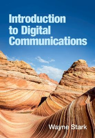 Introduction to Digital Communications by Wayne Stark 9781009220811