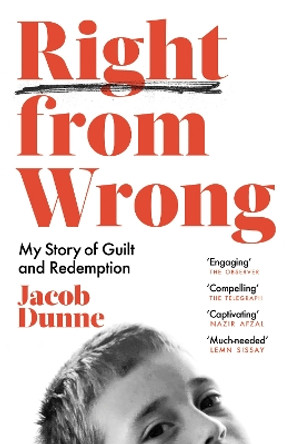 Right from Wrong: My Story of Guilt and Redemption by Jacob Dunne 9780008472146