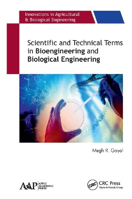 Scientific and Technical Terms in Bioengineering and Biological Engineering by Megh R. Goyal 9781774631492