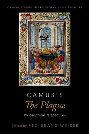 Camus's the Plague: Philosophical Perspectives by Peg Brand Weiser 9780197599327