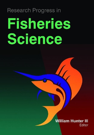 Research Progress in Fisheries Science by III Hunter 9781774632437