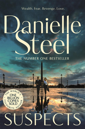 Suspects: The thrilling, high stakes new drama from the billion copy bestseller by Danielle Steel 9781529022025