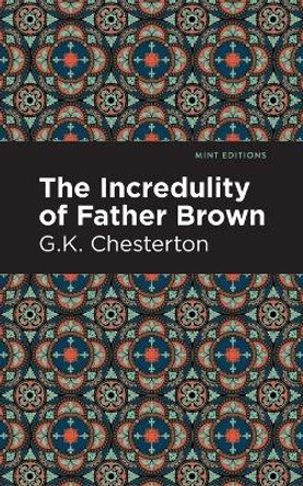 The Incredulity of Father Brown by G.K. Chesterton 9798888970089