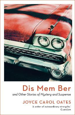 Dis Mem Ber by Joyce Carol Oates 9781801102971
