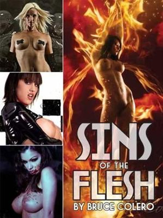 Sins of the Flesh by Bruce Colero 9780865622265