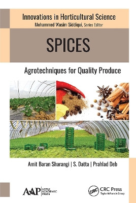 Spices: Agrotechniques for Quality Produce by Amit Baran Sharangi 9781774630754