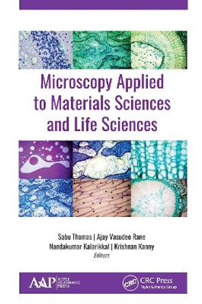 Microscopy Applied to Materials Sciences and Life Sciences by Ajay Vasudeo Rane 9781774631546