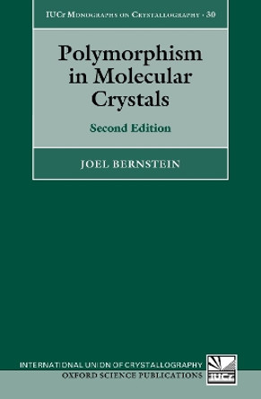 Polymorphism in Molecular Crystals: Second Edition by Joel Bernstein 9780198877356